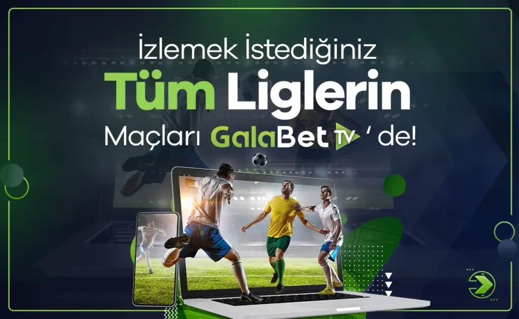 Galabet TV'de tüm liglerin maçları